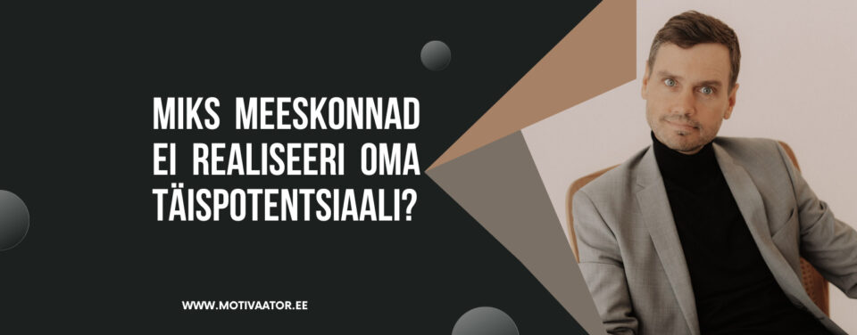 Miks meeskonnad ei realiseeri oma täispotentsiaali?
